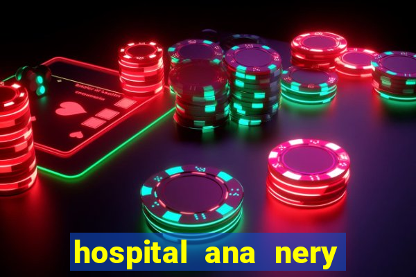 hospital ana nery trabalhe conosco